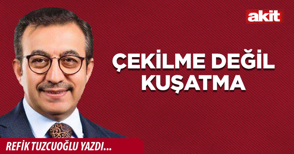 Çekilme değil kuşatma