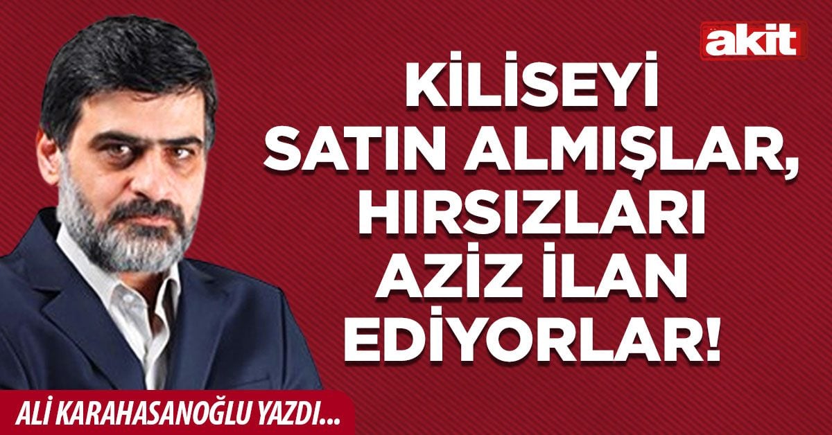 Kiliseyi satın almışlar, hırsızları aziz ilan ediyorlar!