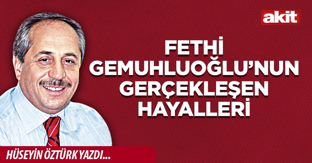 Fethi Gemuhluoğlu’nun gerçekleşen hayalleri
