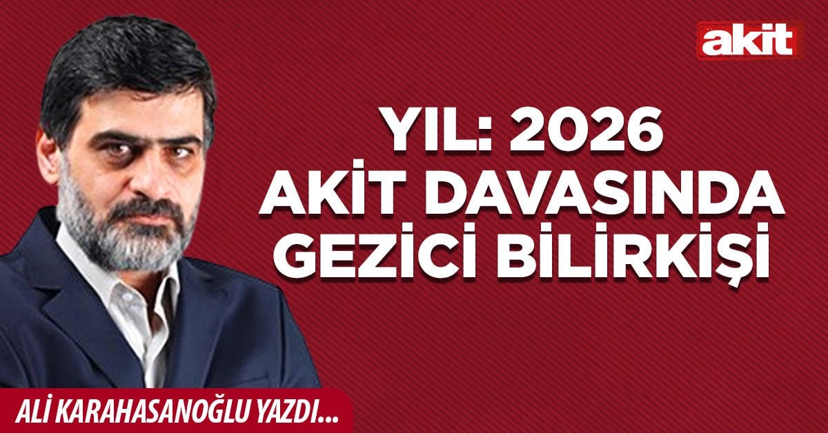 Yıl: 2026 Akit davasında gezici bilirkişi