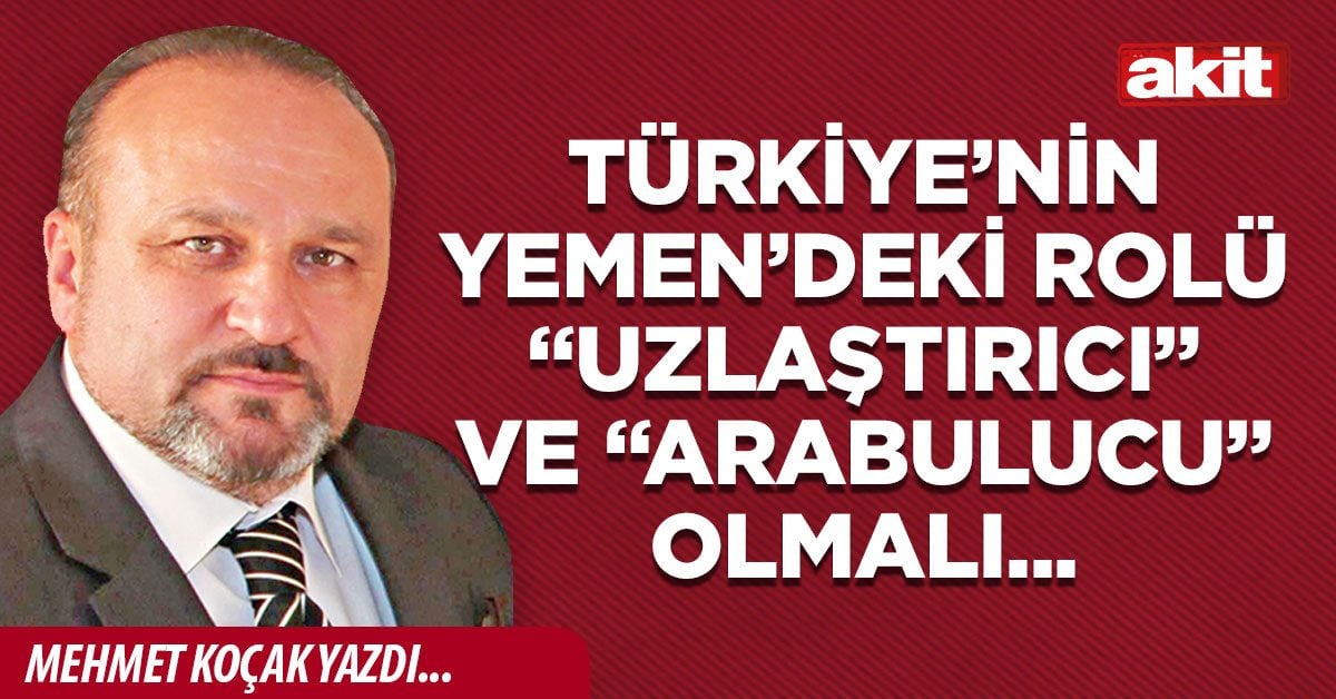 Türkiye’nin Yemen’deki rolü “uzlaştırıcı” ve “arabulucu” olmalı...