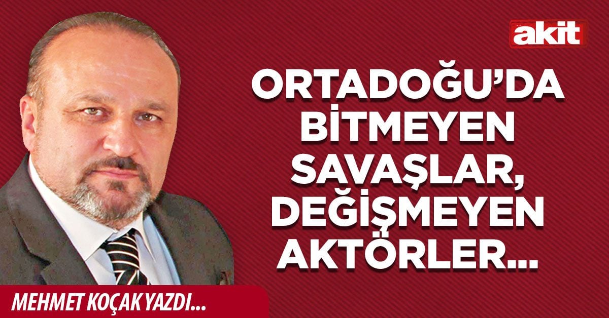 Ortadoğu’da bitmeyen savaşlar, değişmeyen aktörler...