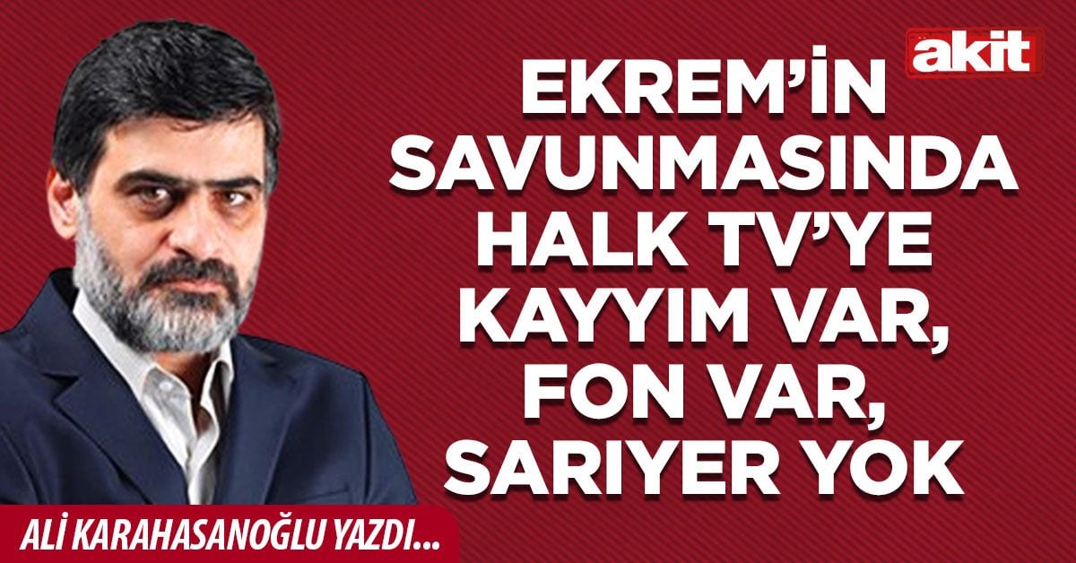 Ekrem’in savunmasında Halk TV’ye kayyım var, fon var, Sarıyer yok