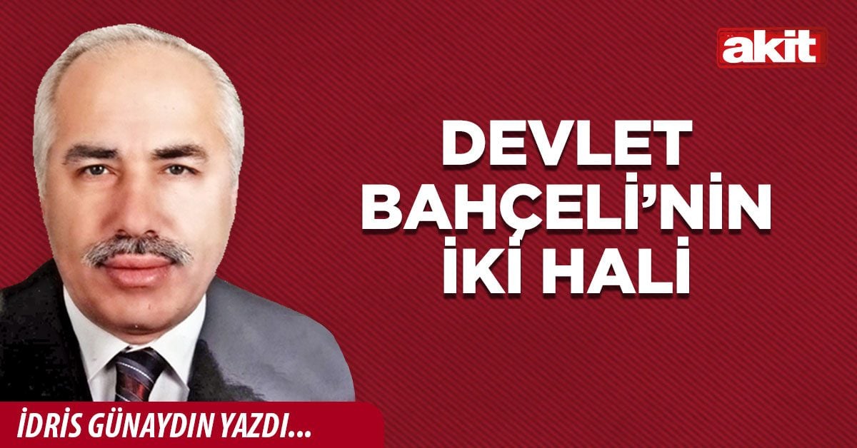 Devlet Bahçeli’nin iki hali