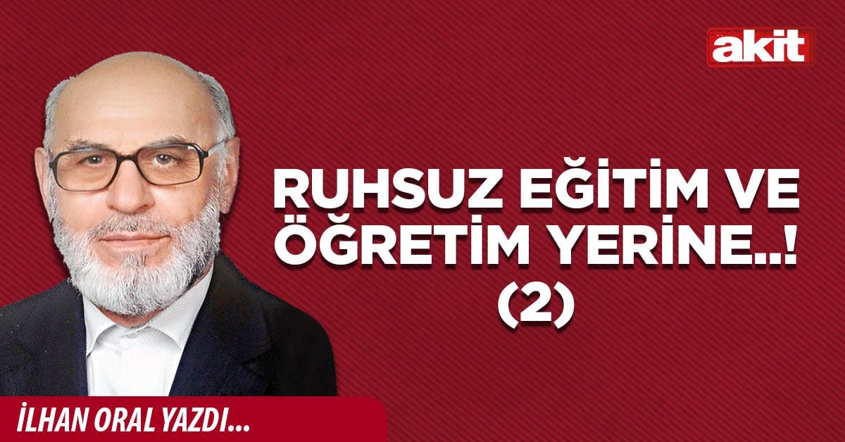 Ruhsuz eğitim ve öğretim yerine..! (2)