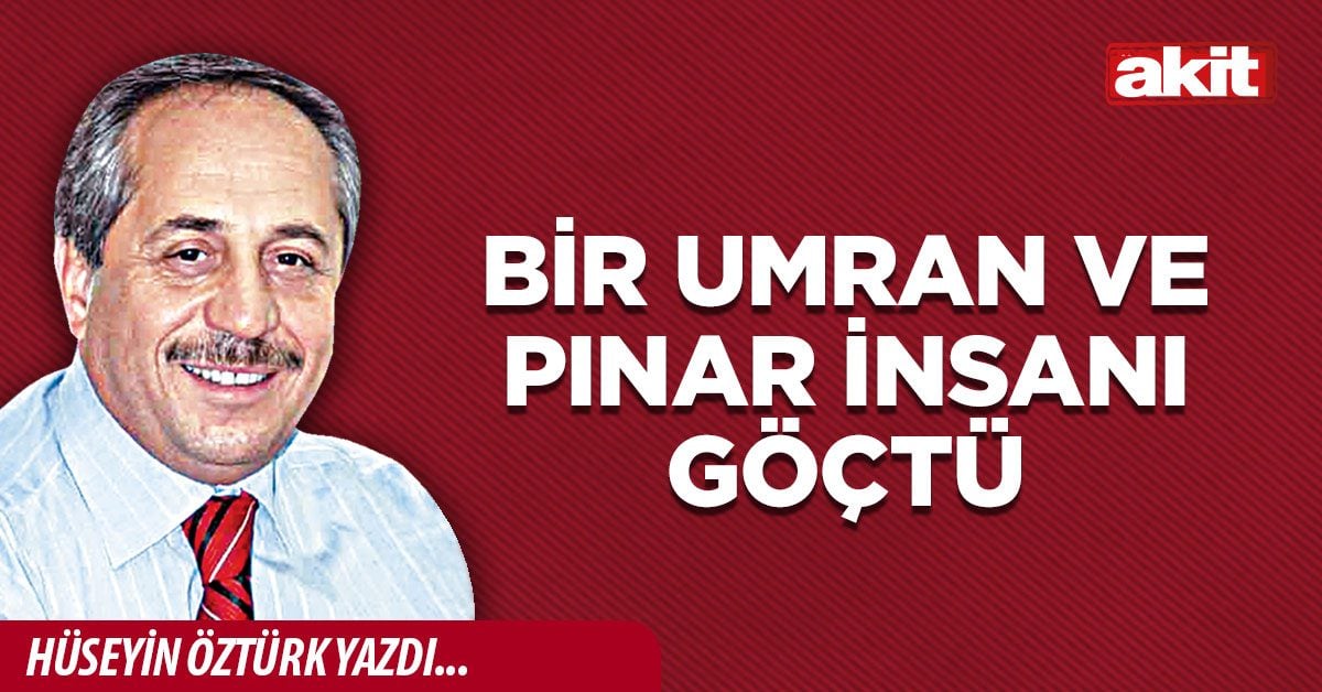 Bir umran ve pınar insanı göçtü