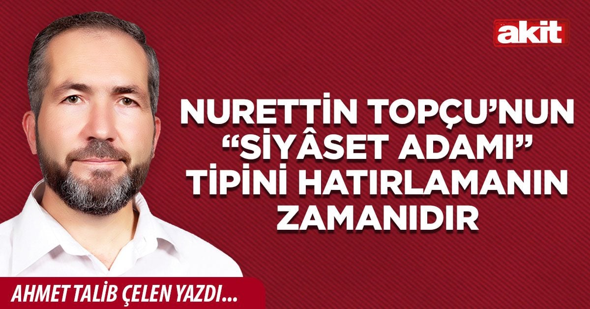 Nurettin Topçu’nun “siyâset adamı” tipini hatırlamanın zamanıdır