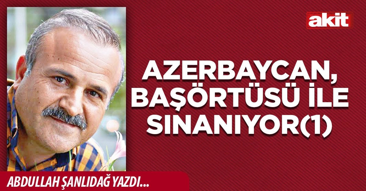 Azerbaycan, başörtüsü ile sınanıyor(1)
