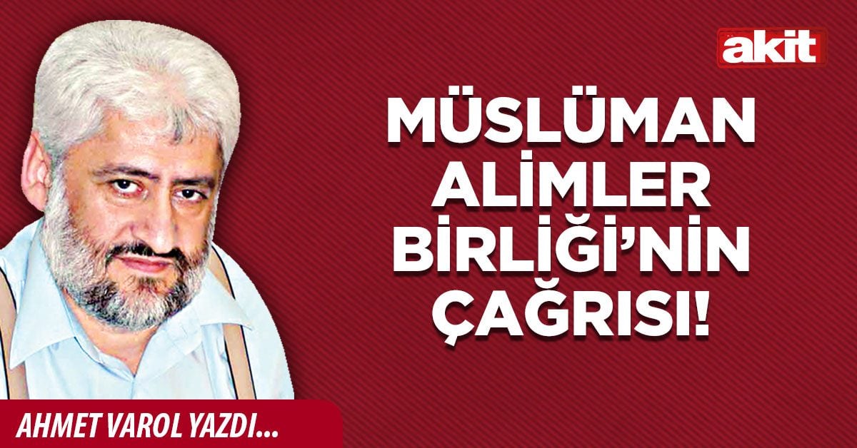 Müslüman Alimler Birliği’nin çağrısı!