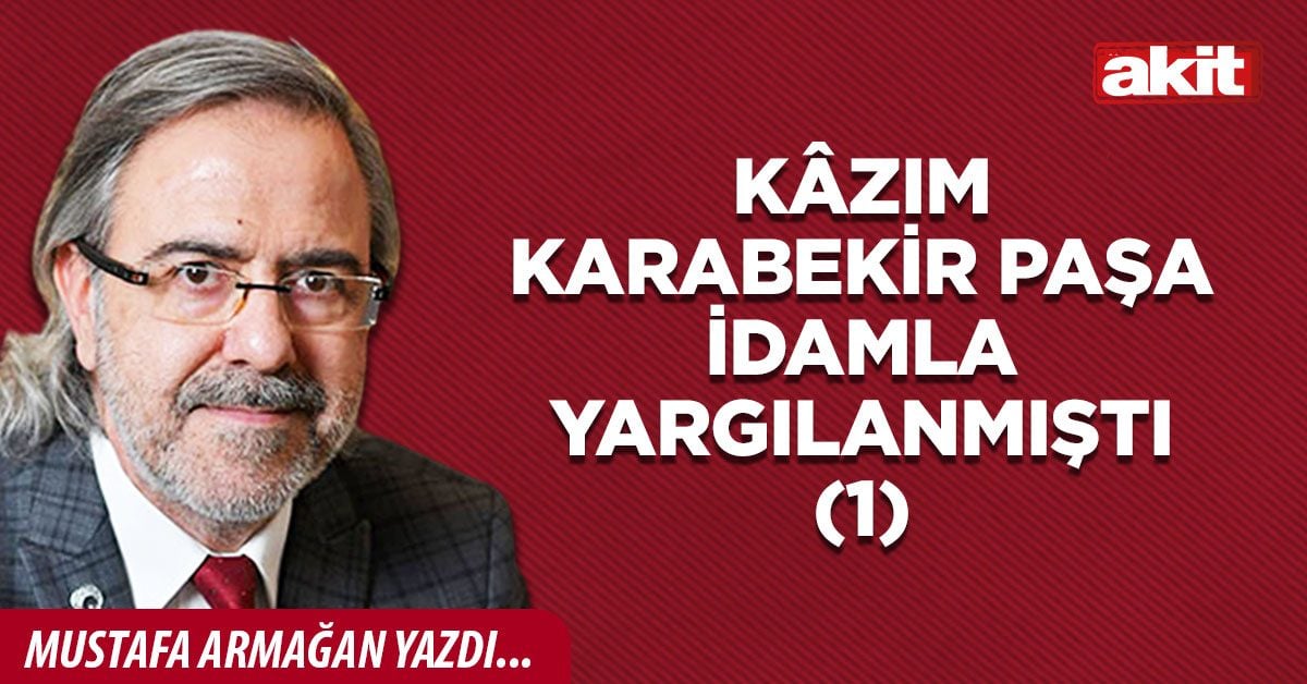 Kâzım Karabekir Paşa idamla yargılanmıştı (1)
