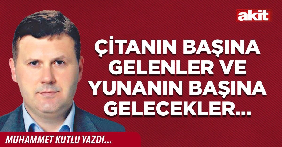 Çitanın başına gelenler ve Yunanın başına gelecekler…