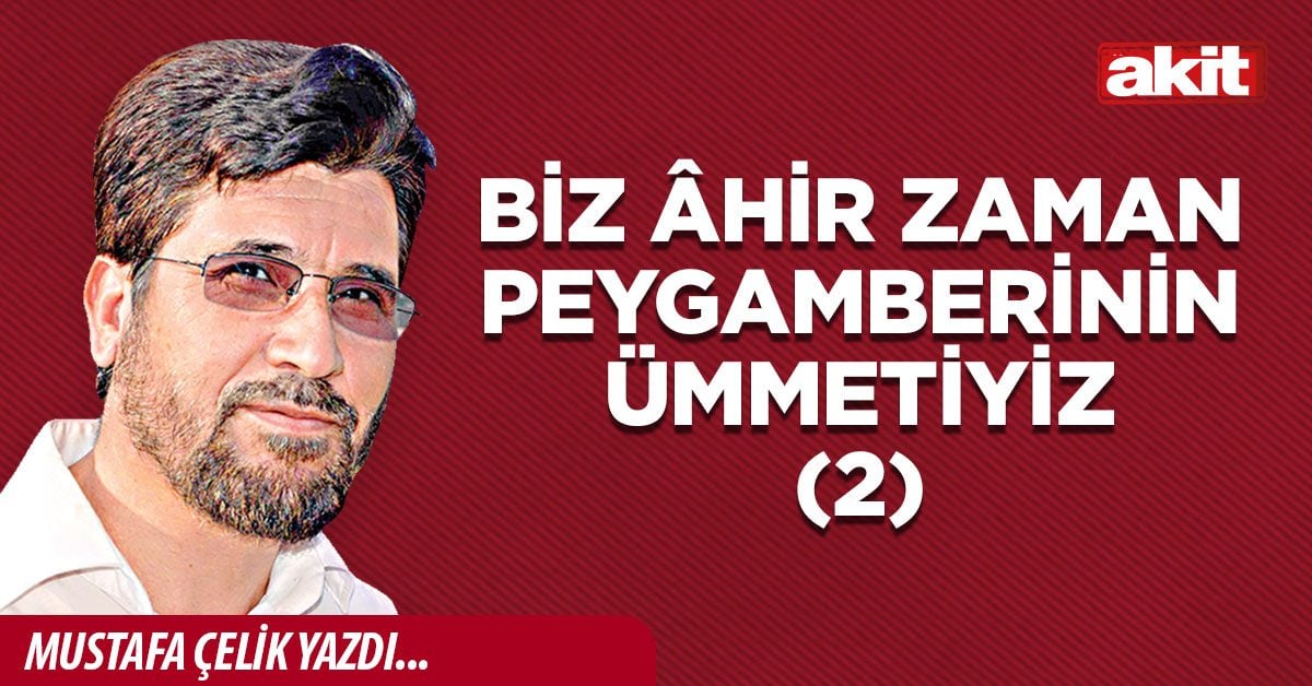 Biz Âhir Zaman Peygamberinin Ümmetiyiz(2)