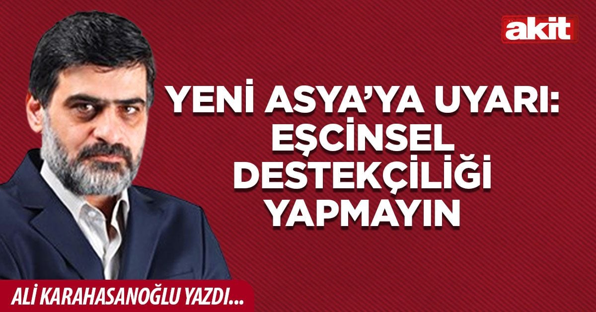 Yeni Asya’ya uyarı: Eşcinsel destekçiliği yapmayın